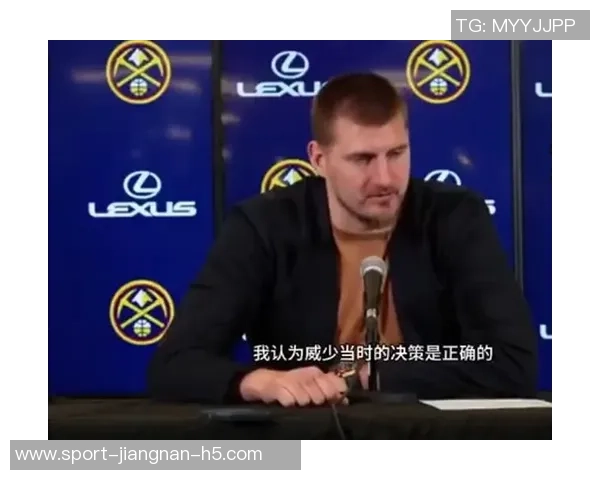 约基奇谈三分球表现不佳表示满意认为只是运气问题导致未能命中 约基奇谈三分球表现不佳表示满意认为只是运气问题导致未能命中